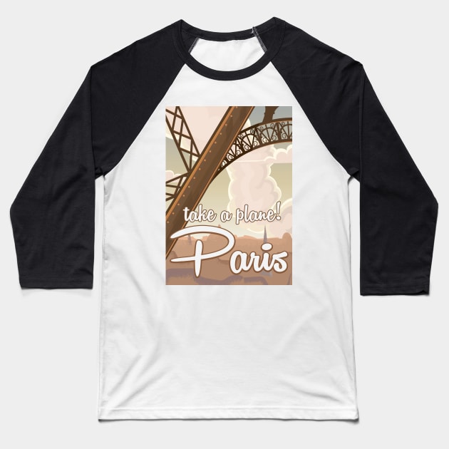 Take a Plane Paris Baseball T-Shirt by nickemporium1